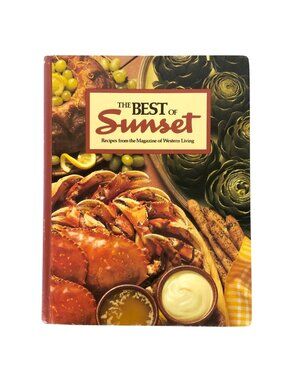 The Best Of Sunset Recipes From The Magazine Of Western Living Cookbook 1988